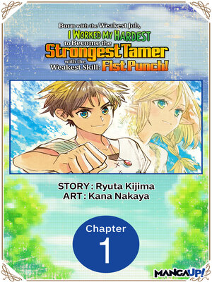 cover image of Born with the Weakest Job, I Worked My Hardest to Become the Strongest Tamer with the Weakest Skill: First Punch!, Chapter 1
